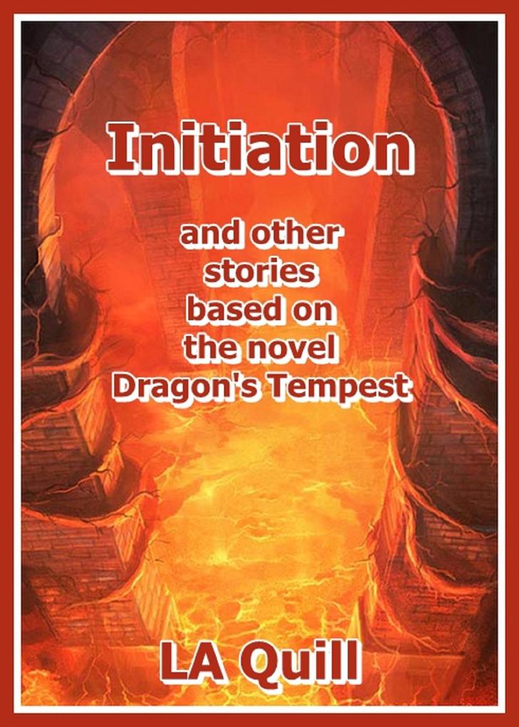 Initiation and Other Stories Based on the Novel Dragon‘s Tempest (Imperial Short Story #2)