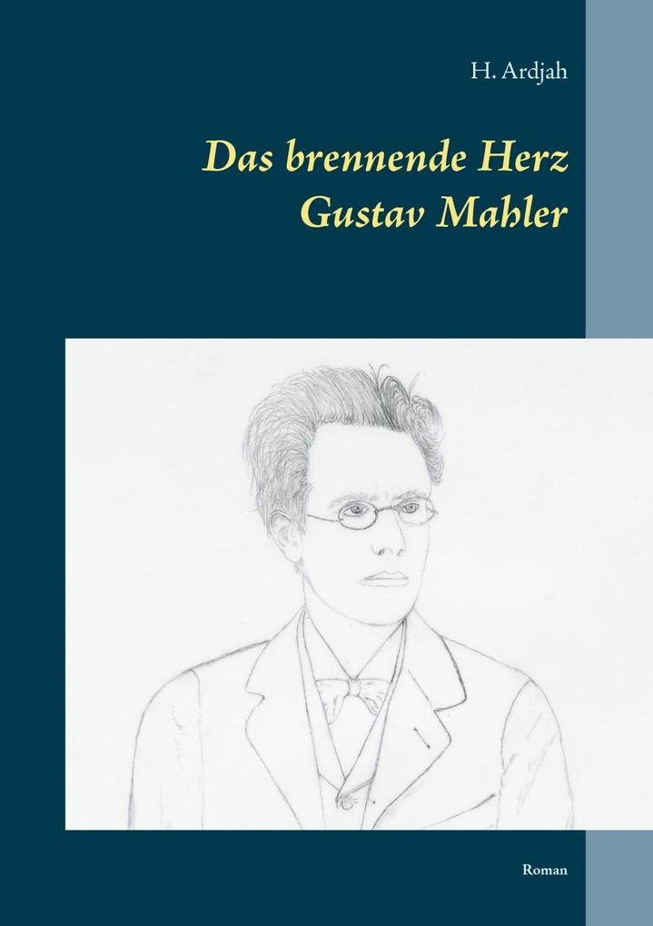 Das brennende Herz - Gustav Mahler