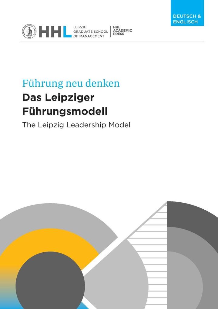 Das Leipziger Führungsmodell - Manfred Kirchgeorg/ Timo Meynhardt/ Andreas Pinkwart/ Andreas Suchanek/ Henning Zülch