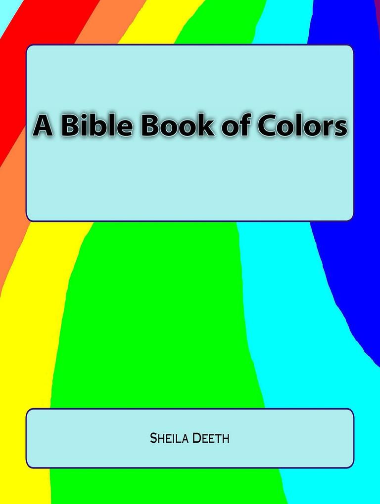 A Bible Book of Colors (What IFS Bible Picture Books #1)