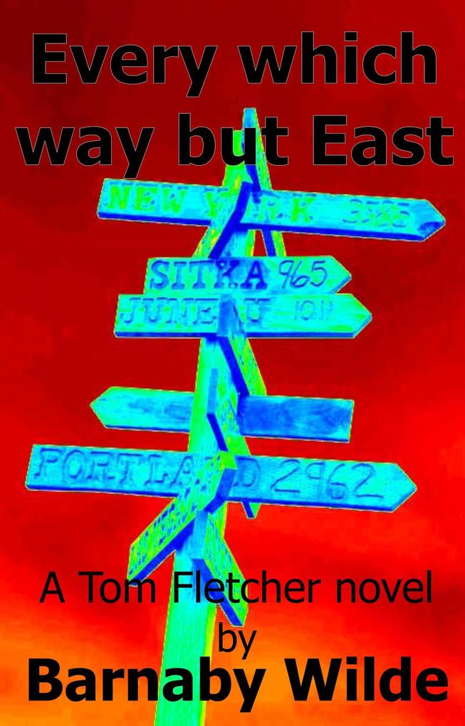 Every Which Way but East (The Tom Fletcher Stories #3)
