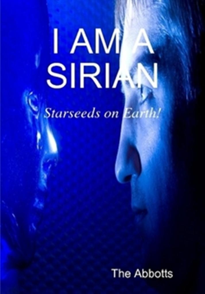 I Am a Sirian - Starseeds on Earth!