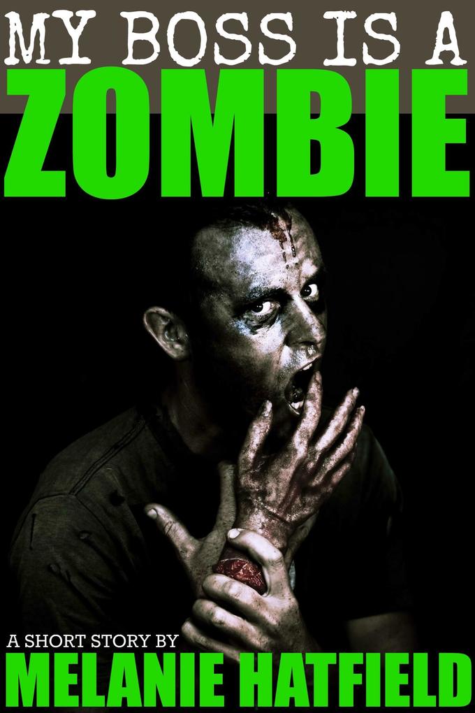 My Boss Is A Zombie (A Short Story)