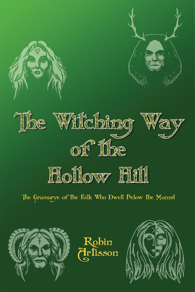 The Witching Way of the Hollow Hill A Sourcebook of Hidden Wisdom FolkloreTraditional Paganism and Witchcraft