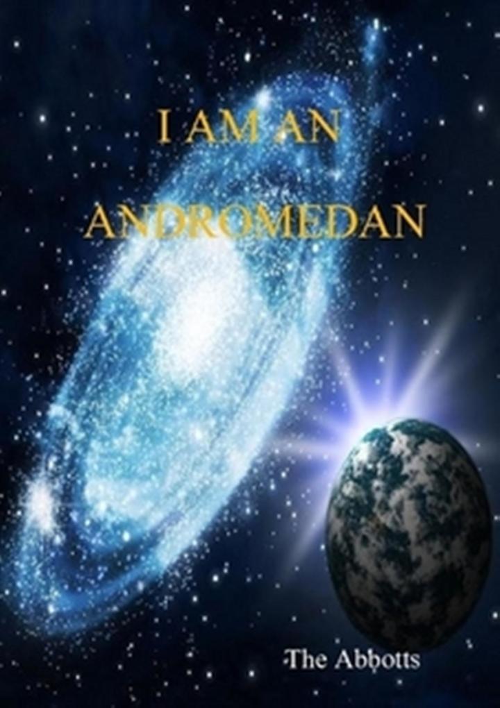 I Am an Andromedan : Starseeds on Earth!