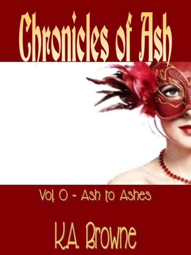 Ash to Ashes (Chronicles of Ash #0)