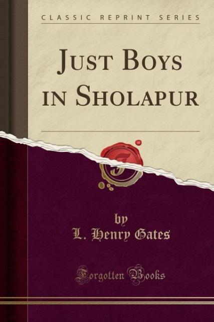 Just Boys in Sholapur (Classic Reprint) als Taschenbuch von L. Henry Gates