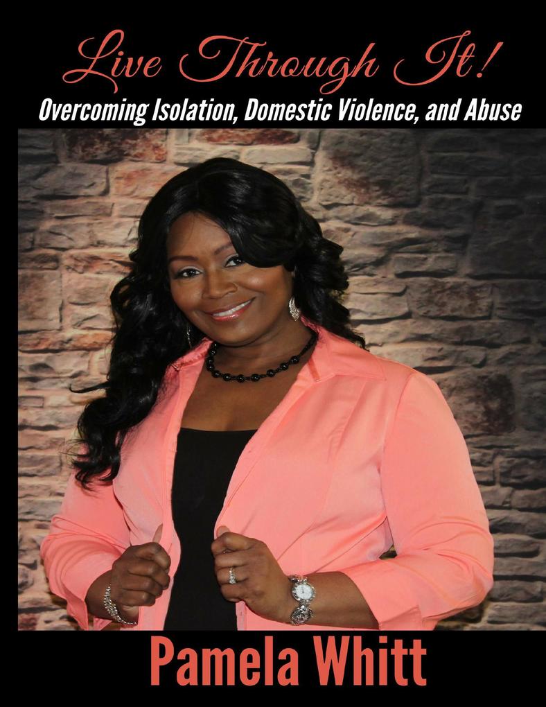 Live Through It: Overcoming Isolation Domestic Violence and Abuse