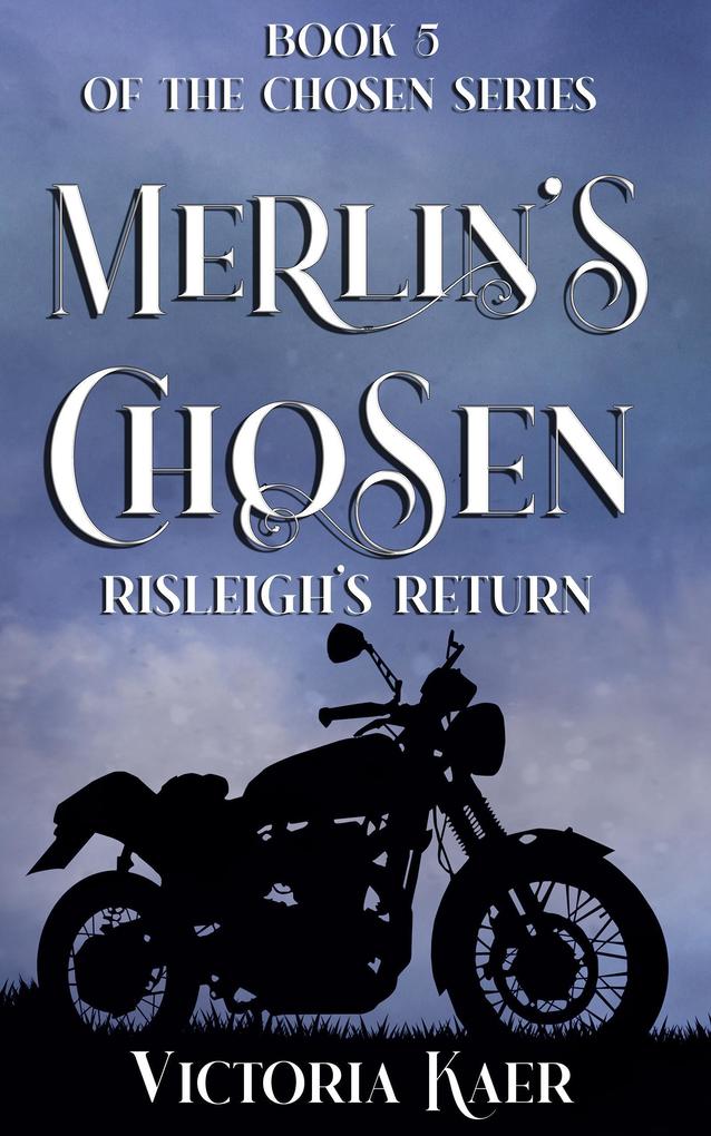 Merlin‘s Chosen Book 5 Risleigh‘s Return