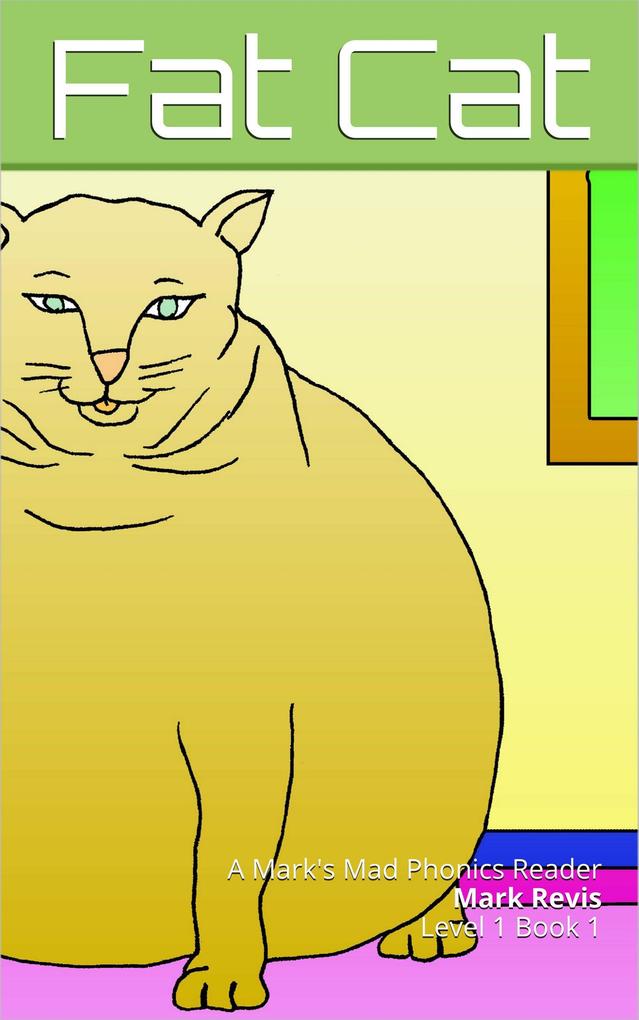 Fat Cat (Mark‘s Mad Phonics #1)