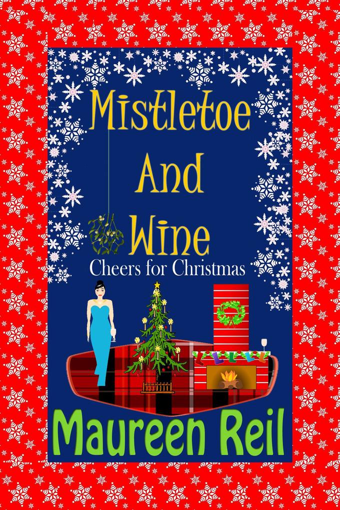 Mistletoe and Wine (Christmas Comedy Trilogy #1)