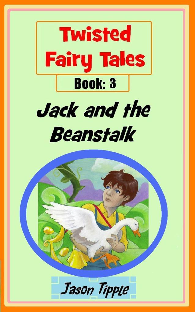 Twisted Fairy Tales 3: Jack and the Beanstalk