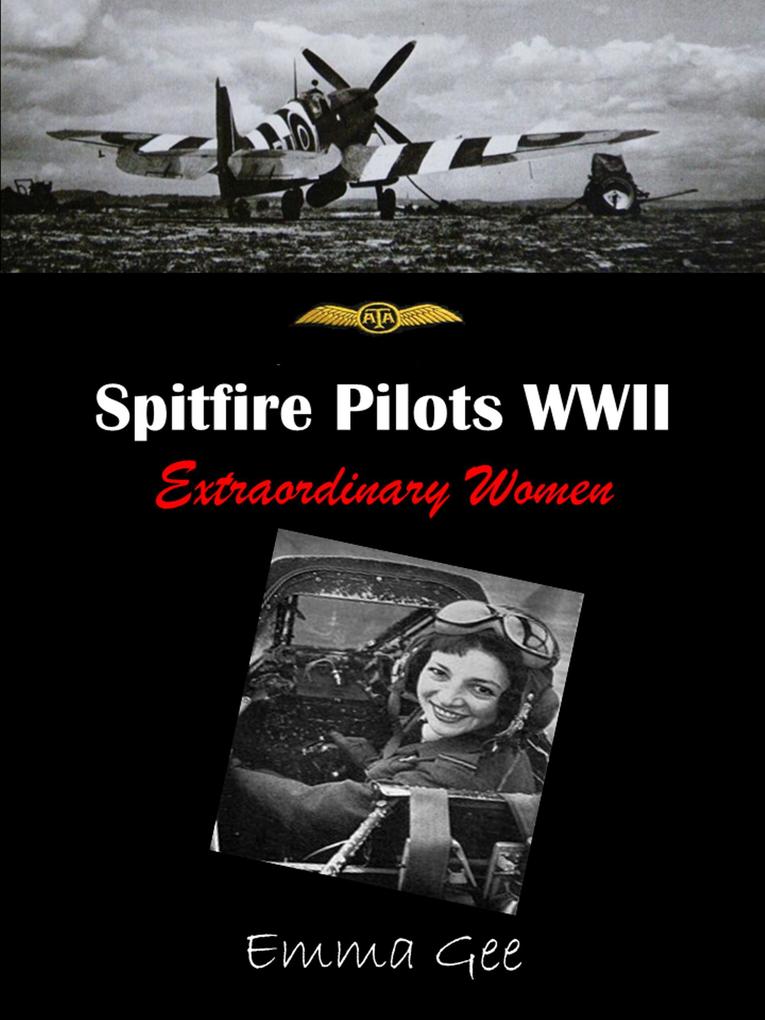 Spitfire Pilots WWII-Extraordinary Women