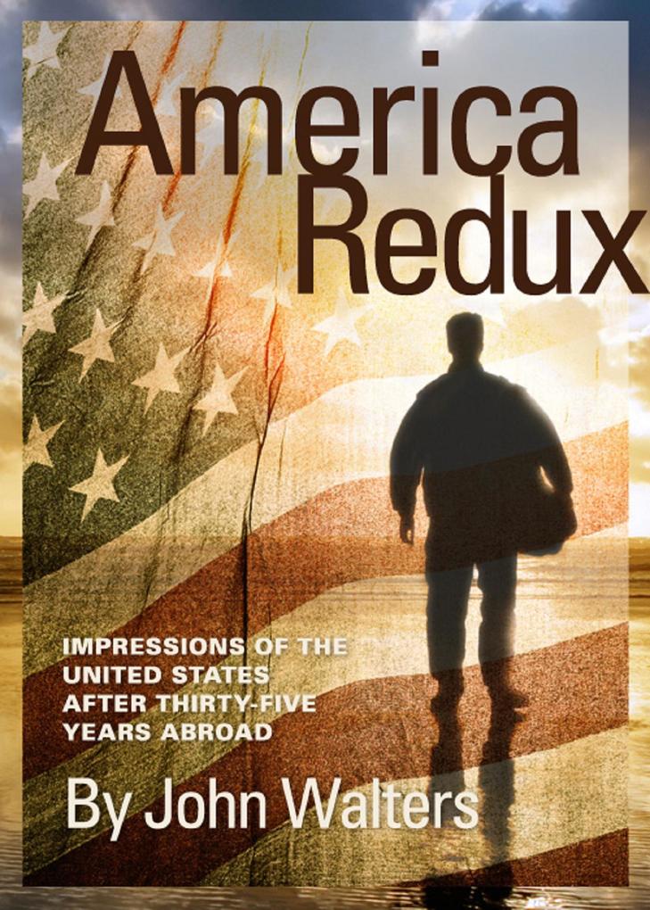 America Redux: Impressions of the United States After Thirty-Five Years Abroad