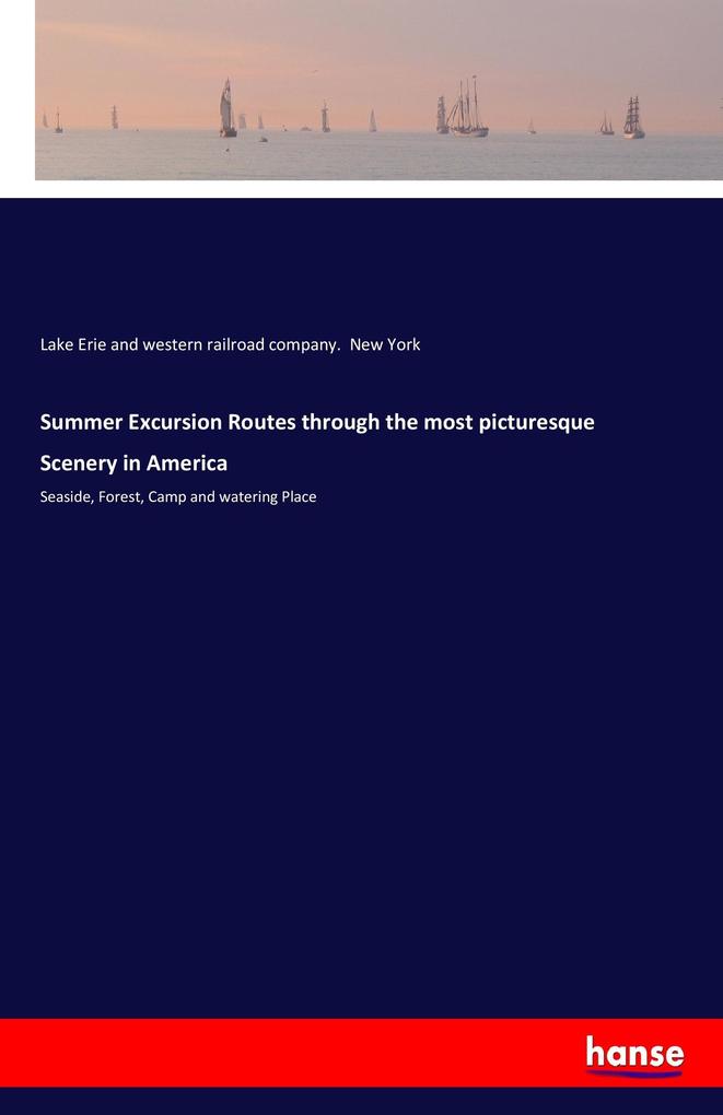 Image of Summer Excursion Routes through the most picturesque Scenery in America