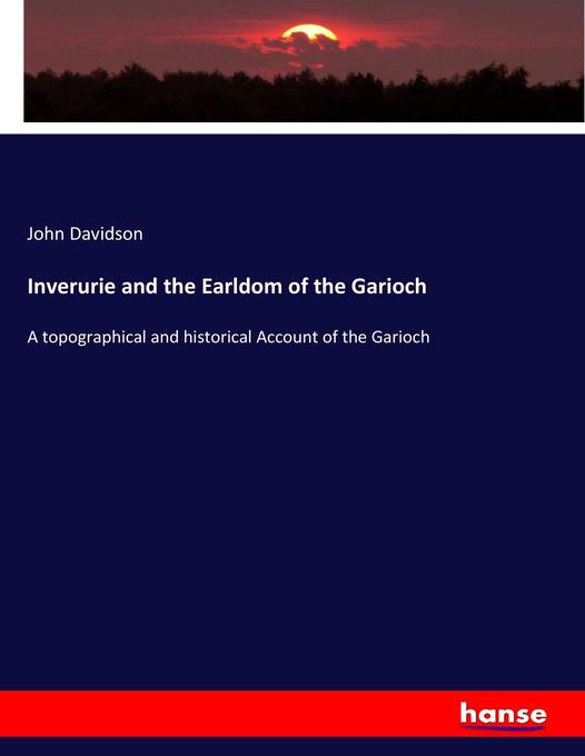 Inverurie and the Earldom of the Garioch - John Davidson