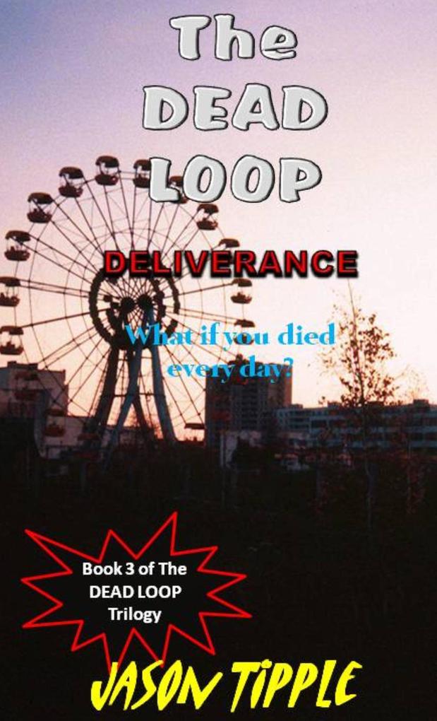 The Dead Loop 3: Deliverance