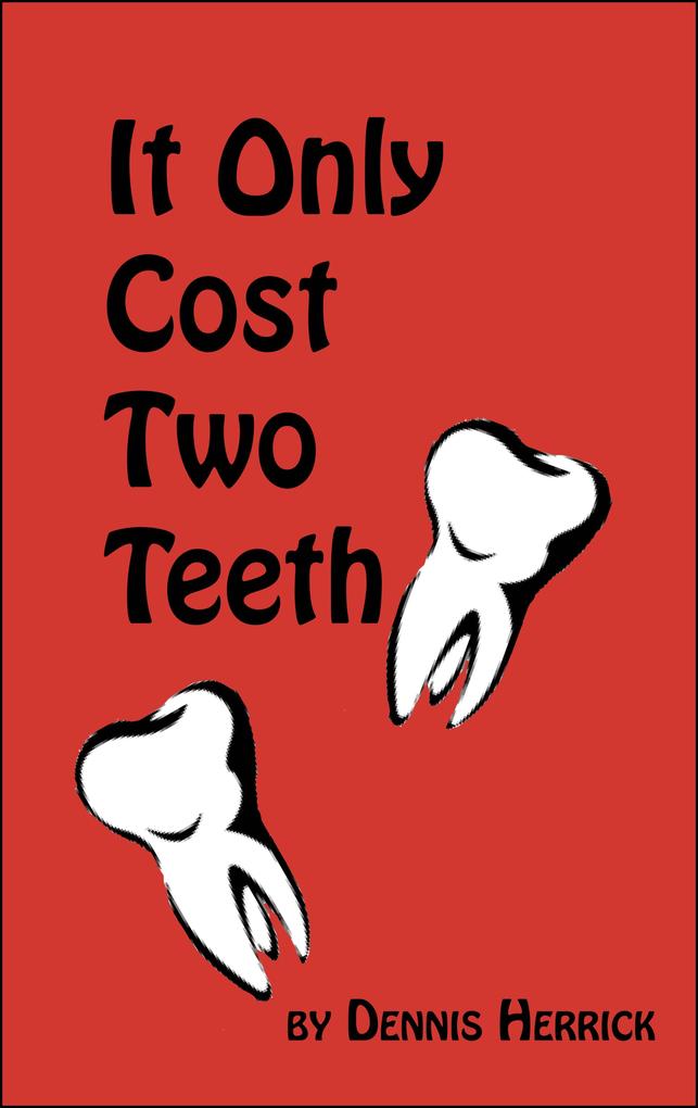 It Only Cost Two Teeth