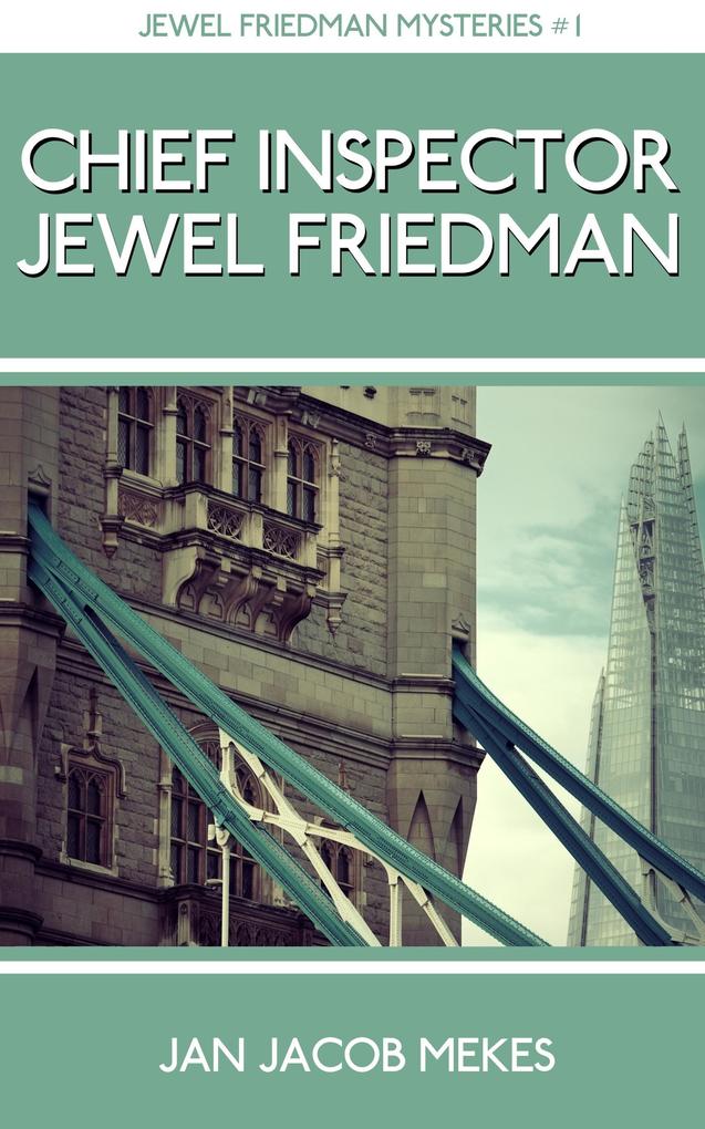 Chief Inspector Jewel Friedman (Jewel Friedman Mysteries #1)