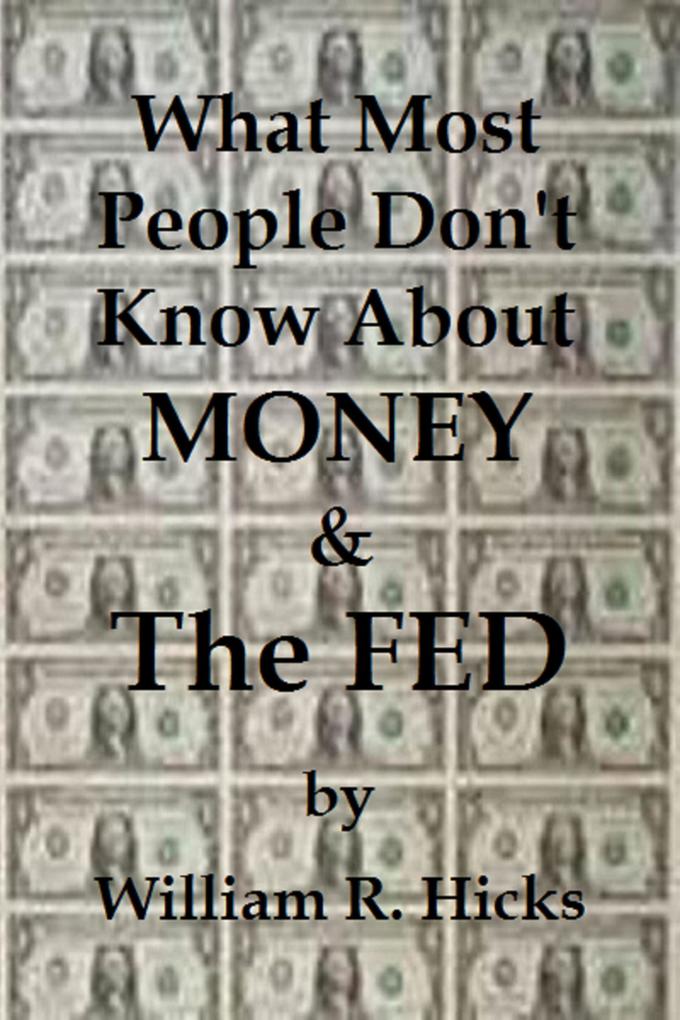 What Most People Don‘t Know About Money & The Fed (What Most People Don‘t Know... #3)