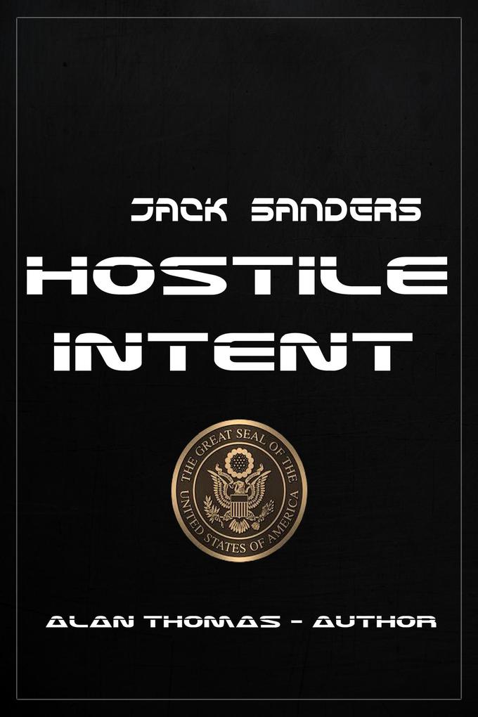 Hostile Intent (Jack Sanders #2)