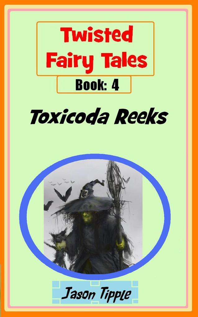 Twisted Fairy Tales 4: Toxicoda Reeks