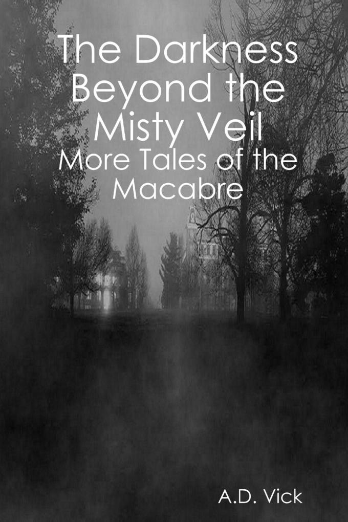 The Darkness Beyond the Misty Veil