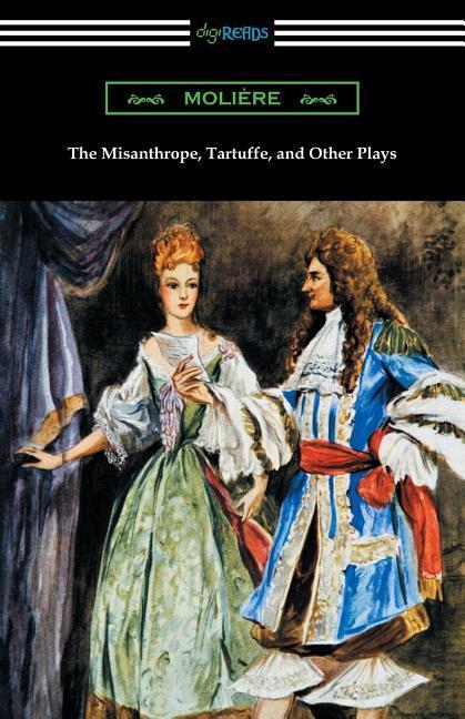 The Misanthrope Tartuffe and Other Plays (with an Introduction by Henry Carrington Lancaster)