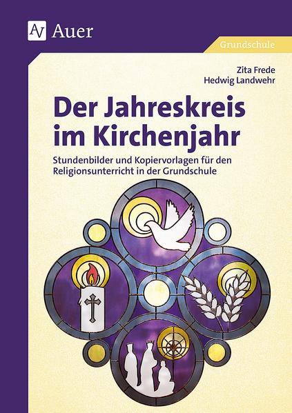Der Jahreskreis im Kirchenjahr - Zita Frede/ Hedwig Landwehr