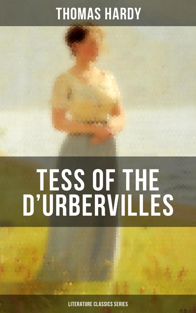 TESS OF THE D‘URBERVILLES (Literature Classics Series)