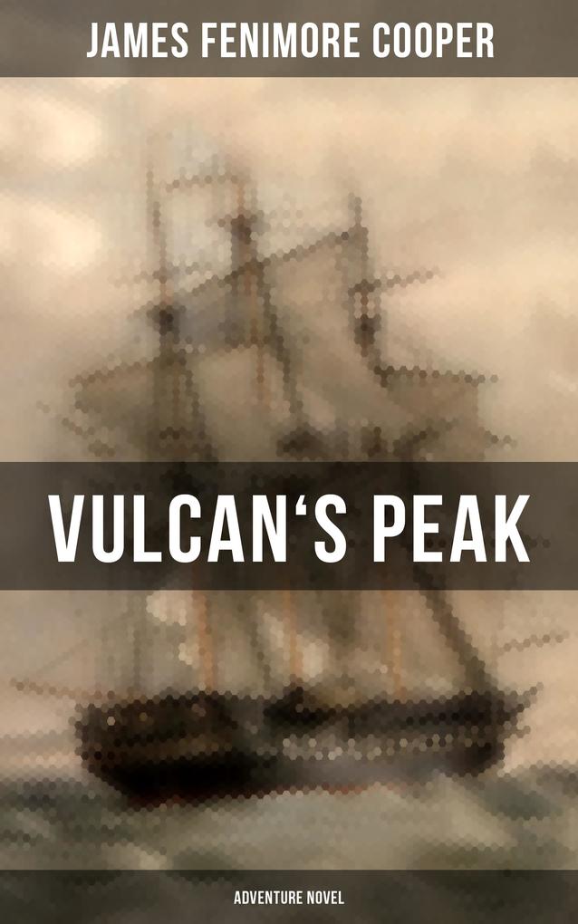 VULCAN‘S PEAK (Adventure Novel)