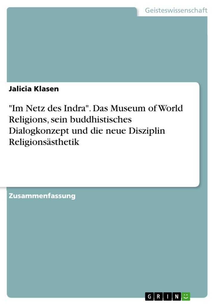 Im Netz des Indra. Das Museum of World Religions sein buddhistisches Dialogkonzept und die neue Disziplin Religionsästhetik