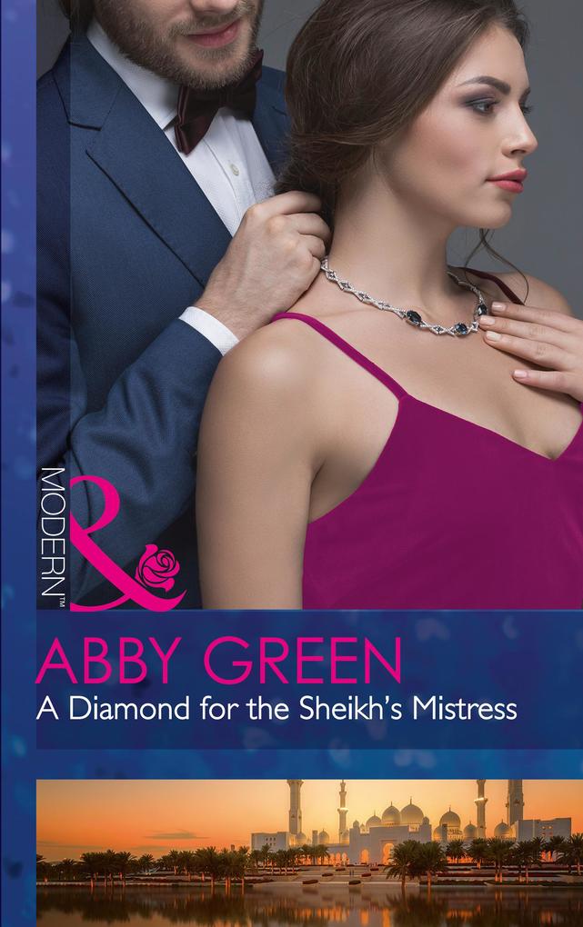 A Diamond For The Sheikh‘s Mistress (Mills & Boon Modern) (Rulers of the Desert Book 1)