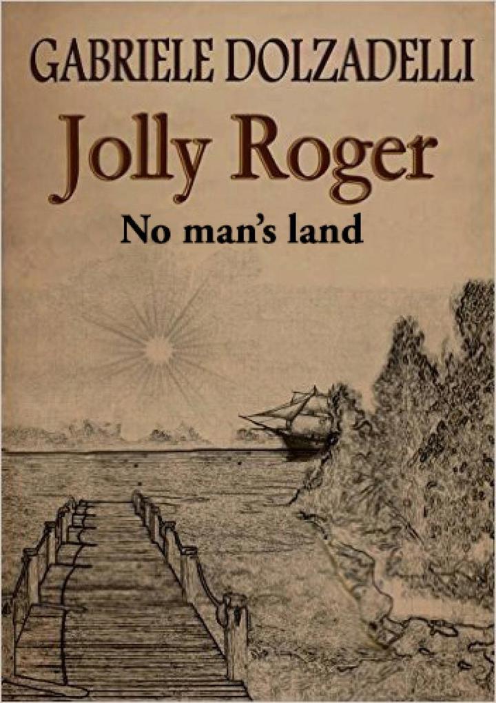 Jolly Roger Volume 1: No Man‘s Land