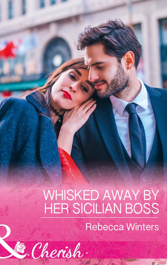 Whisked Away By Her Sicilian Boss (Mills & Boon Cherish) (The Billionaire‘s Club Book 3)