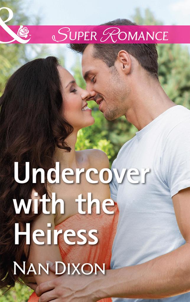 Undercover With The Heiress (Mills & Boon Superromance) (Fitzgerald House Book 5)