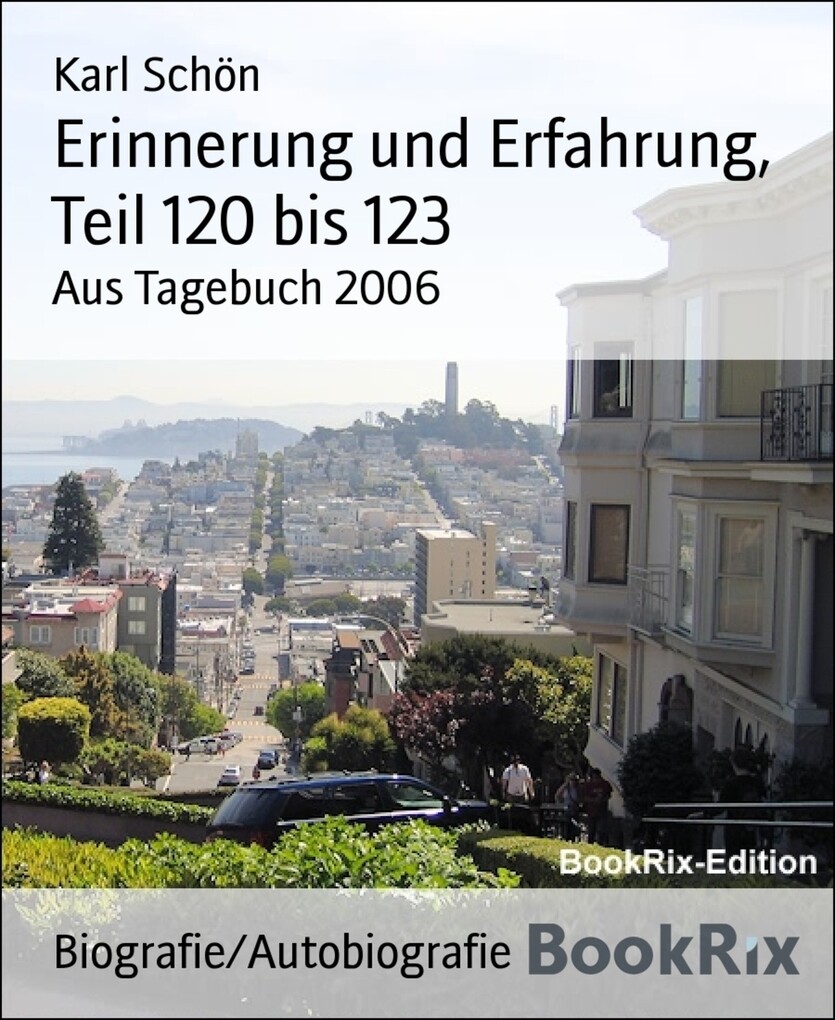 Erinnerung und Erfahrung, Teil 120 bis 123 als eBook Download von Karl Schön - Karl Schön