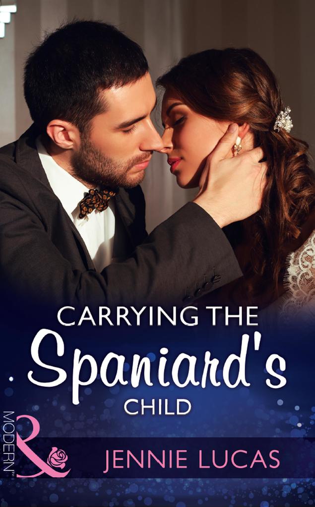 Carrying The Spaniard‘s Child (Mills & Boon Modern) (Secret Heirs of Billionaires Book 10)