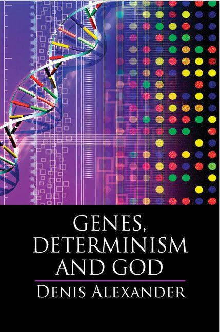 Genes Determinism and God