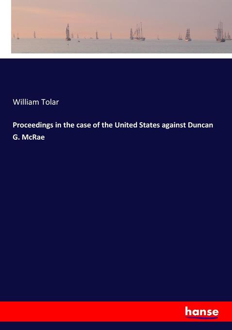 Proceedings in the case of the United States against Duncan G. McRae