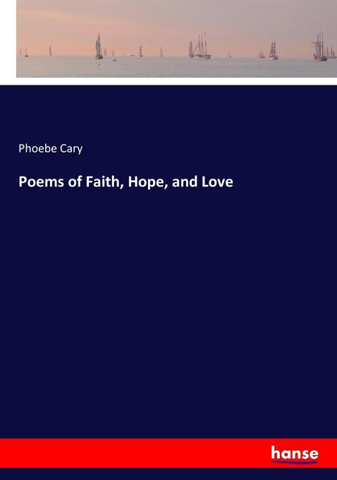 Poems of Faith Hope and Love
