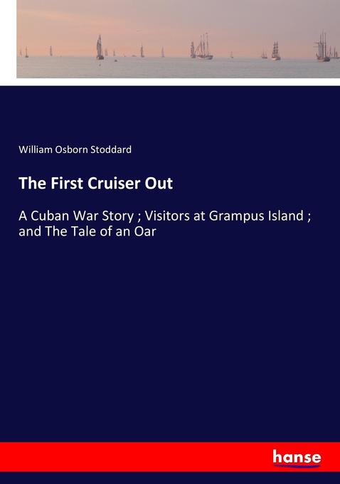 The First Cruiser Out - William Osborn Stoddard