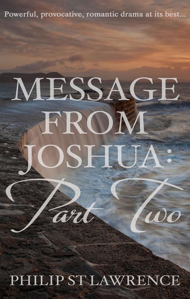 Message from Joshua: Part Two