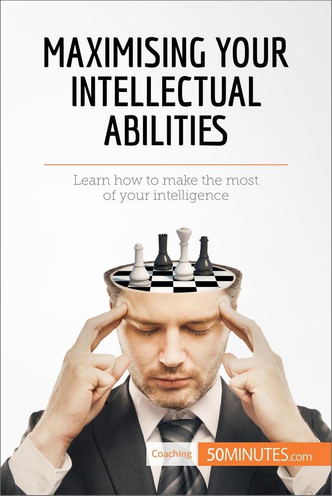 Maximising Your Intellectual Abilities