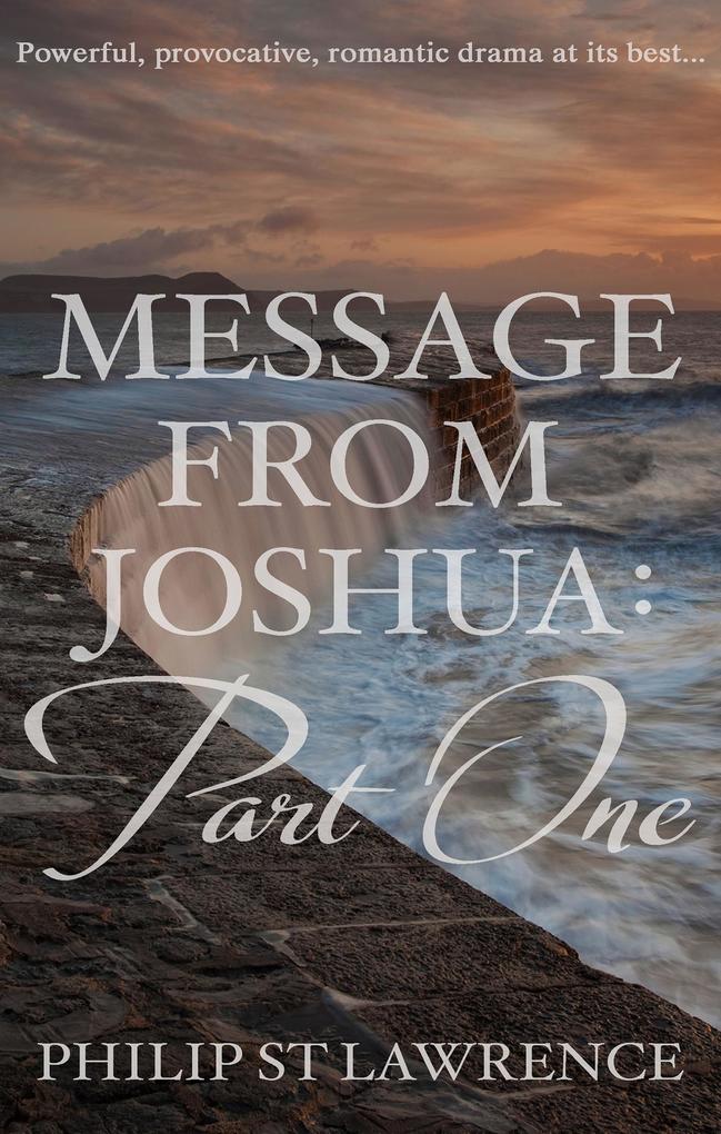 Message from Joshua: Part One