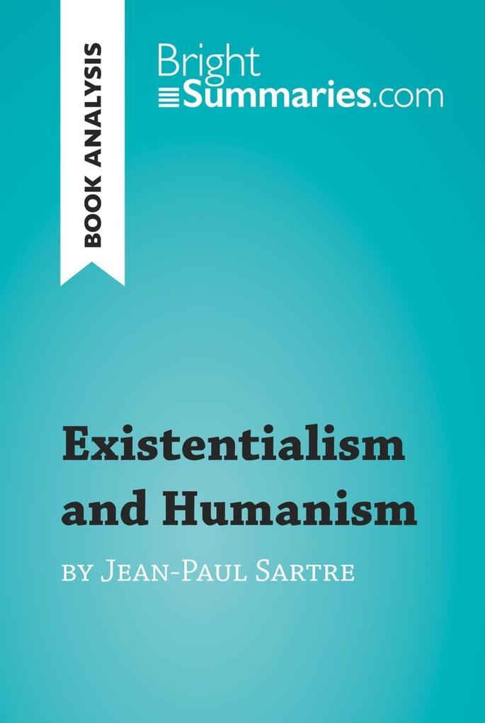 Existentialism and Humanism by Jean-Paul Sartre (Book Analysis)