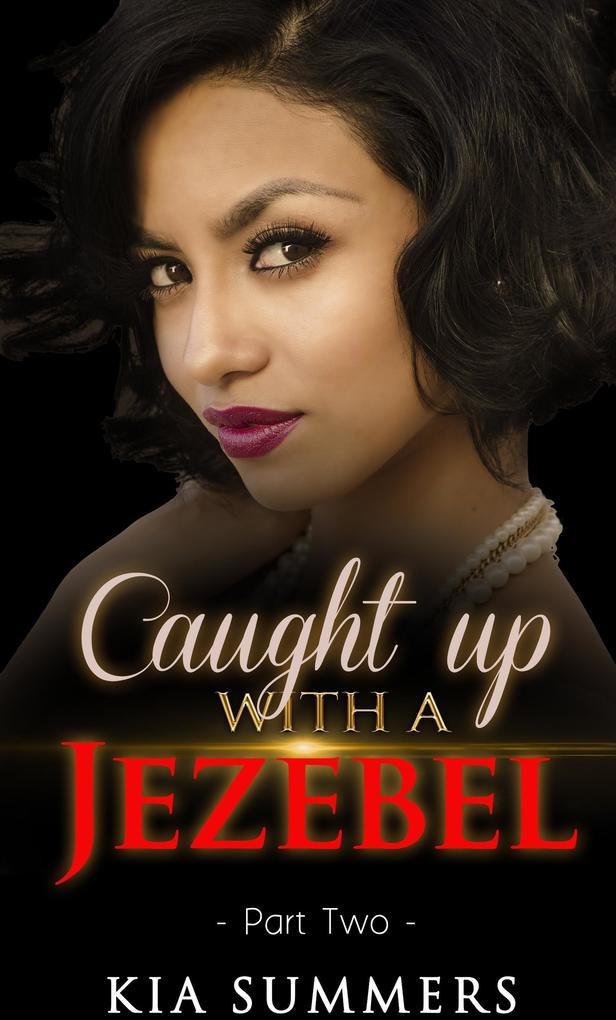 Caught Up with a Jezebel 2 (Sister Diva White‘s Scandal #2)