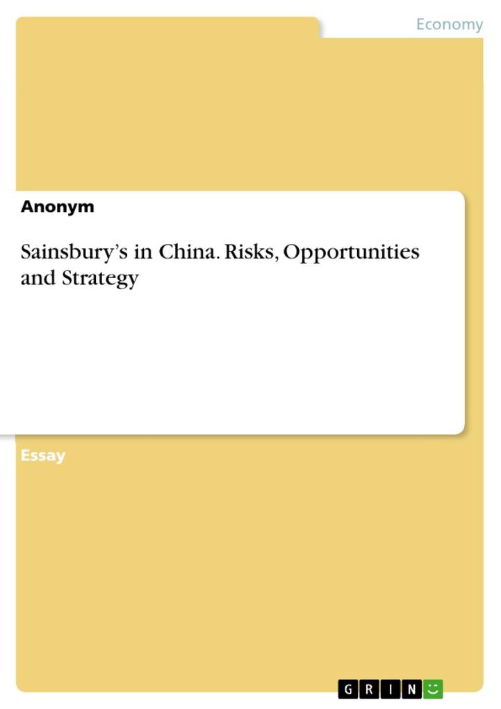 Sainsbury‘s in China. Risks Opportunities and Strategy