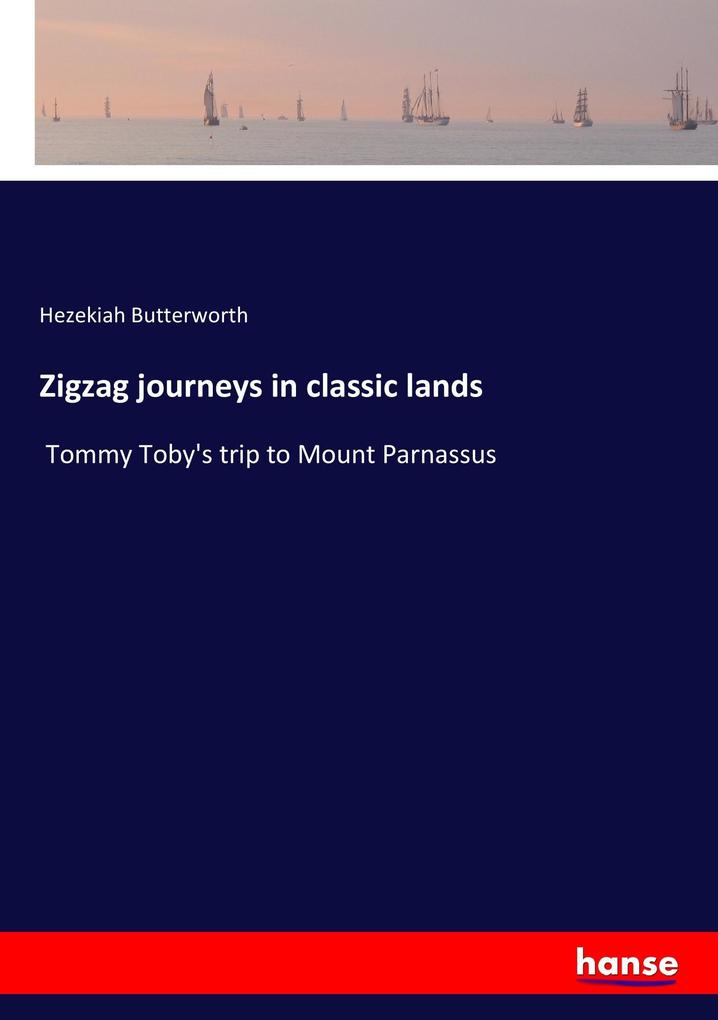 Zigzag journeys in classic lands - Hezekiah Butterworth