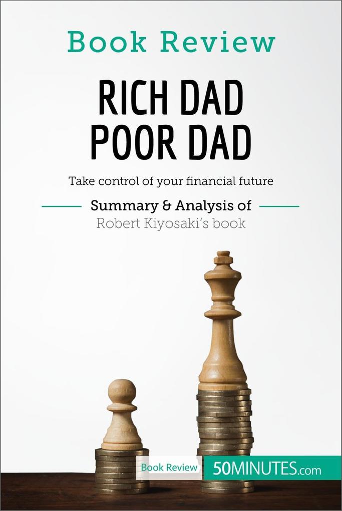 Book Review: Rich Dad Poor Dad by Robert Kiyosaki - 50minutes